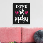 Liefde is blinde brailleschrift canvas afdruk (Insitu (Woonkamer))