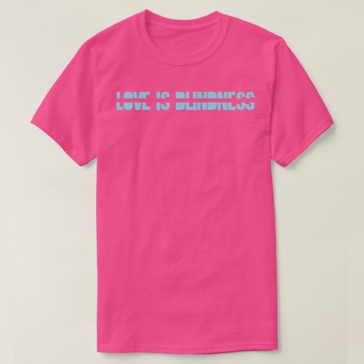 Liefde is Blindheid blauw T-shirt (Design voorkant)