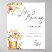 Liefde is Brouwen Flower Bar Teken Vrijgezellenfee Poster (Voorkant)