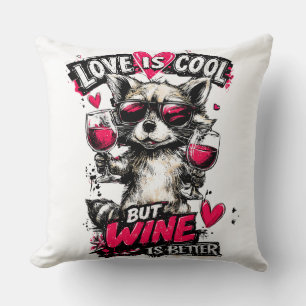 Liefde is cool, maar wijn is beter Wasbeer Kussen