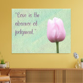 Liefde is de afwezigheid van oordeel canvas afdruk (Insitu (Woonkamer))