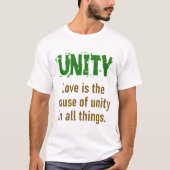 Liefde is de oorzaak van eenheid - Unity Quote T-shirt (Voorkant)