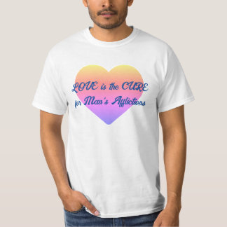 Liefde is de remedie voor alle kwellingen van Man T-shirt