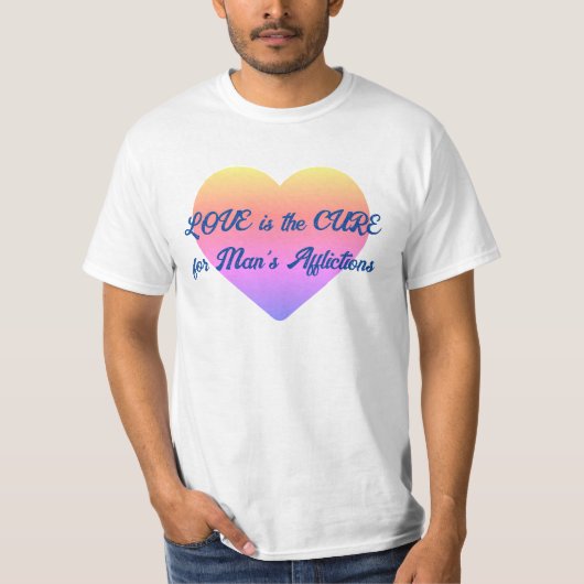 Liefde is de remedie voor alle kwellingen van Man T-shirt (Voorkant)