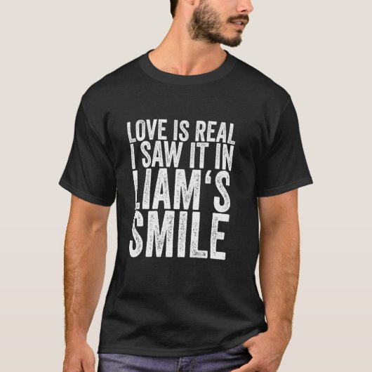 Liefde Is Echt Ik Zag Het In Liam's Glimlach T-shirt (Voorkant)