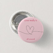 Liefde is echt overal ronde button 3,2 cm (Voorkant /achterkant)