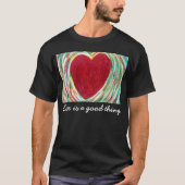 Liefde is een goed ding t-shirt (Voorkant)