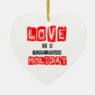 "Liefde is een jaar-rond feestdag" keramisch toets Ornament