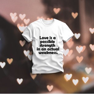 Liefde is een mogelijke kracht in een werkelijke z t-shirt