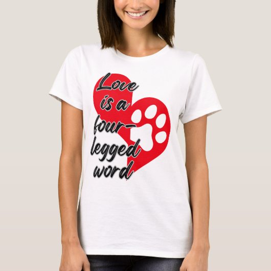 Liefde is een vierpodig woord. t-shirt (Voorkant)