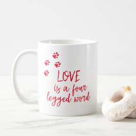 Liefde is een vierpotig woord - Cute Dog Quote Koffiemok