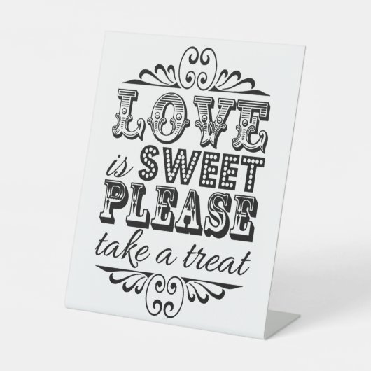 Liefde is een zoete moderne bruiloft traktatie reclamebord met voetstuk (Voorkant)