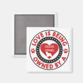 Liefde is eigendom zijn van een Cocker Spaniel Magneet (Voorkant / Achterkant)