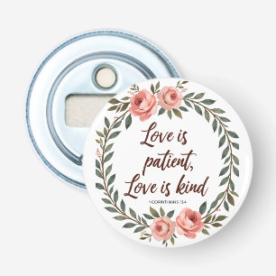 Liefde is Geduldig Bloemvormige Flesopener Button Flesopener