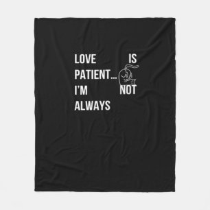 Liefde Is Geduldig Ik Ben Niet Altijd Grappig Chri Fleece Deken