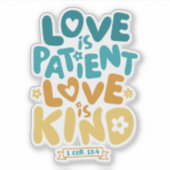Liefde is geduldig, liefde is vriendelijk 1 Korint Sticker (Voorkant)