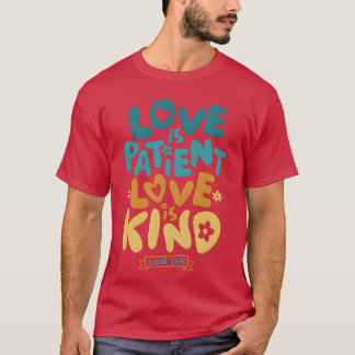 Liefde is Geduldig Liefde is Vriendelijk 1 Korinti T-shirt