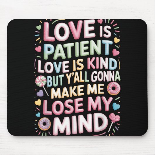 Liefde is geduldige liefde is vriendelijk, maar je muismat (Voorkant)