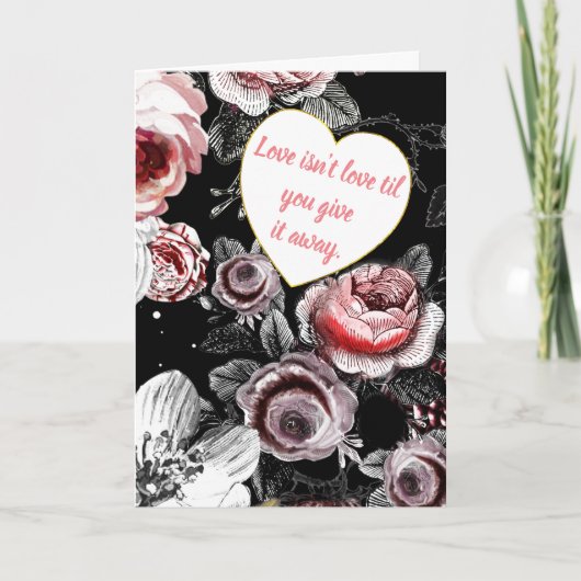 Liefde is geen Liefde totdat je het weggeeft Moede Bedankkaart (Voorkant)