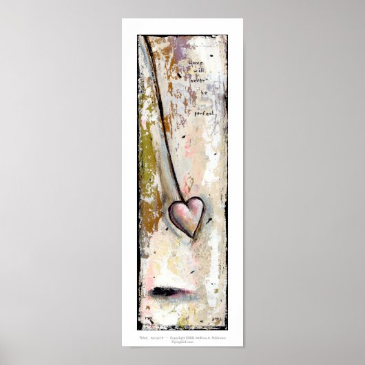 Liefde is geen perfecte rauwe, rauwe kunst poster (Voorkant)