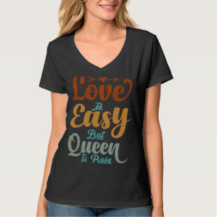 Liefde is gemakkelijk, maar koningin is een beige  t-shirt