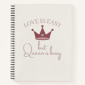 Liefde is gemakkelijk, maar Queen is druk roze vro Notitieboek (Voorkant)