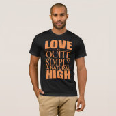 Liefde is gewoon een natuurlijke hoge T-Shirt (Voorkant volledig)