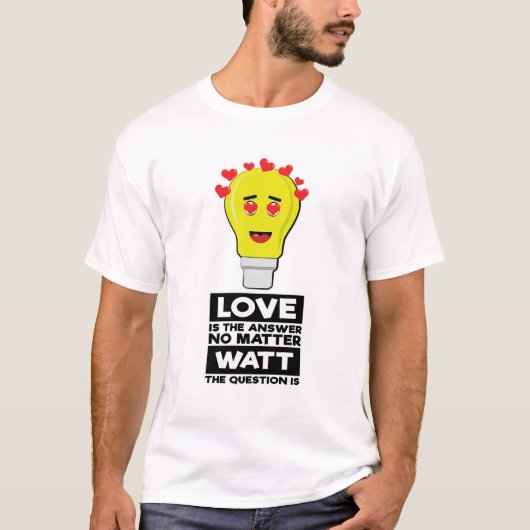 Liefde is het antwoord, hoe het ook zij. t-shirt (Voorkant)