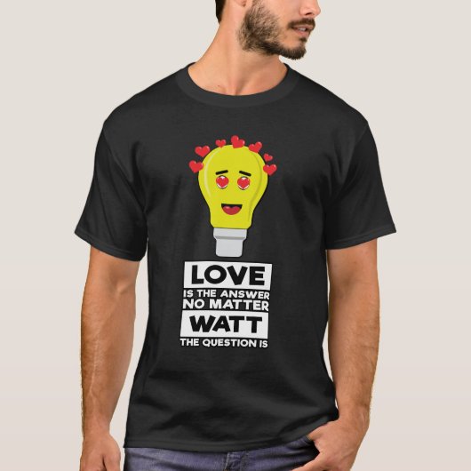 Liefde is het antwoord, hoe het ook zij. t-shirt (Voorkant)