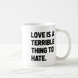 Liefde is iets vreselijks om positieve uitspraken  koffiemok