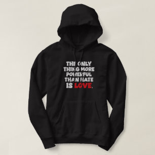 Liefde is krachtiger – Vetgedrukte typografiequote Hoodie