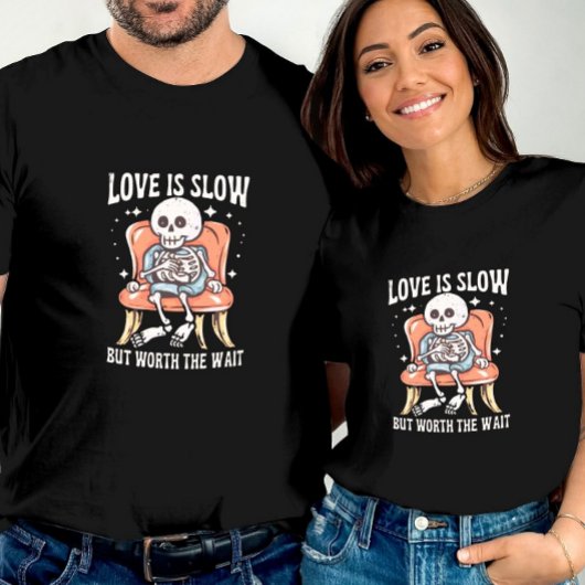Liefde is langzaam maar het wachten waard eigenzin t-shirt
