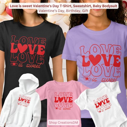 Liefde is lieve Valentijnsdag T-Shirt, Sweatshirt, Romper