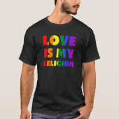 Liefde is mijn religie LGBTQIA+ Regenboog Vlag Gay T-shirt (Voorkant)