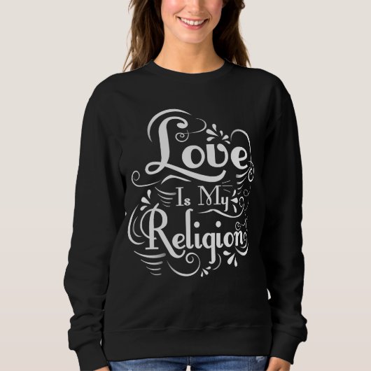 Liefde is mijn religie trui (Voorkant)