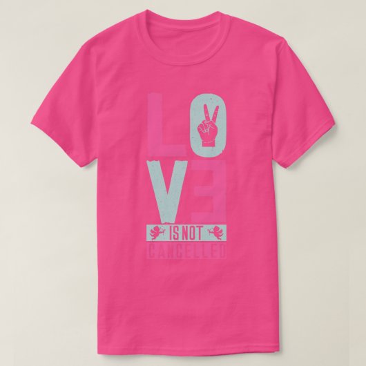 Liefde is niet afgelast 2 t-shirt (Design voorkant)