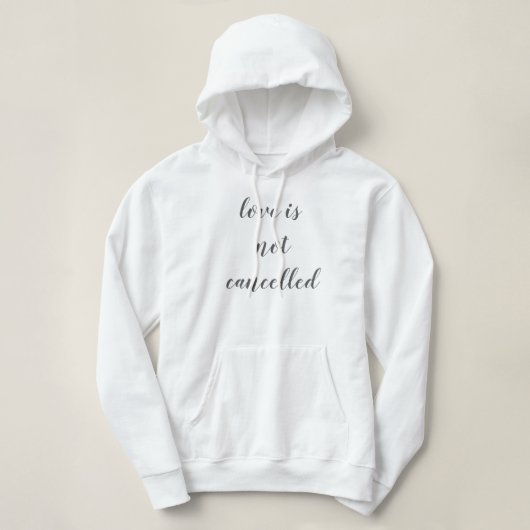 Liefde is niet geannuleerd Eenvoudig ontwerp Hoodie (Design voorkant)