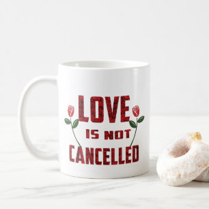Liefde is niet geannuleerd koffiemok