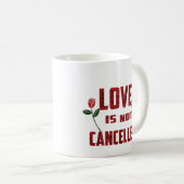 Liefde is niet geannuleerd koffiemok (Voorkant rechts)