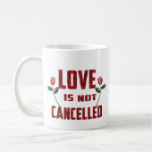 Liefde is niet geannuleerd koffiemok (Links)