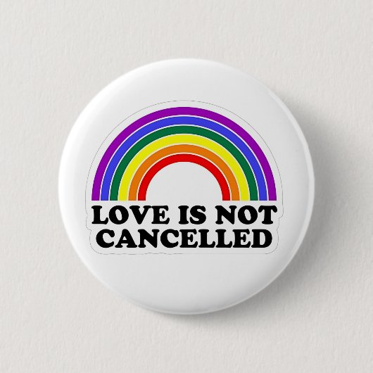 Liefde is niet geannuleerd Rainbow LGBT Pride Mont Ronde Button 5,7 Cm (Voorkant)