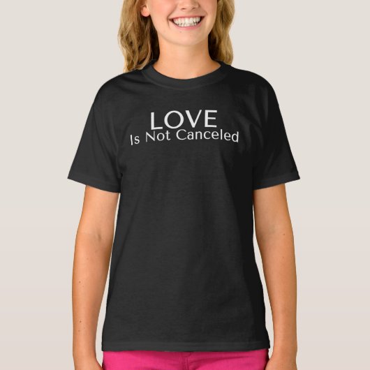 Liefde is niet geannuleerd t-shirt (Voorkant)