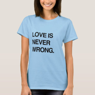 LIEFDE IS NOOIT VERKEERD T-SHIRT