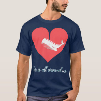 Liefde is om ons heen t-shirt