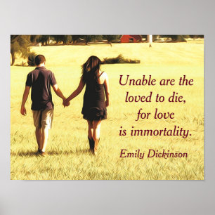 Liefde is onsterfelijkheid - Emily Dickinson citee Poster