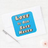 "Liefde is onze veilige haven" Vierkante Sticker (Envelop)
