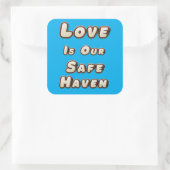 "Liefde is onze veilige haven" Vierkante Sticker (Tas)