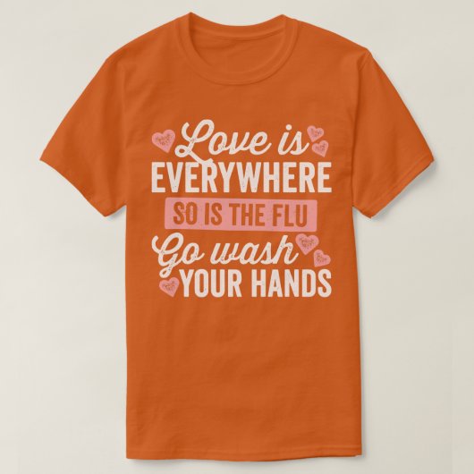 Liefde is overal, net als griep t-shirt (Design voorkant)