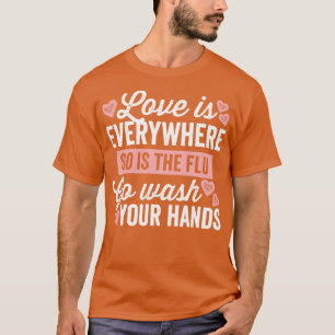 Liefde is overal, net als griep t-shirt