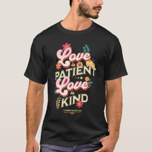 Liefde is Patiënt 1 Corinthians 13 4 Katholieke Bi T-shirt